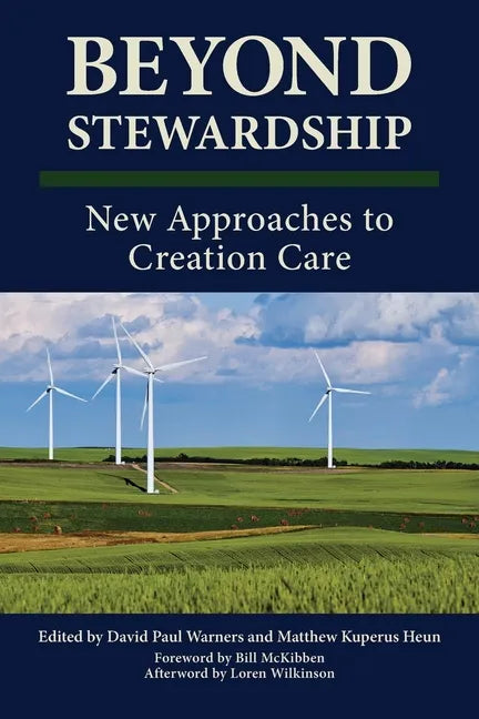 Beyond Stewardship: New Approaches to Creation Care - Paperback