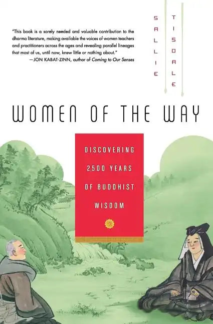 Women of the Way: Discovering 2,500 Years of Buddhist Wisdom - Paperback