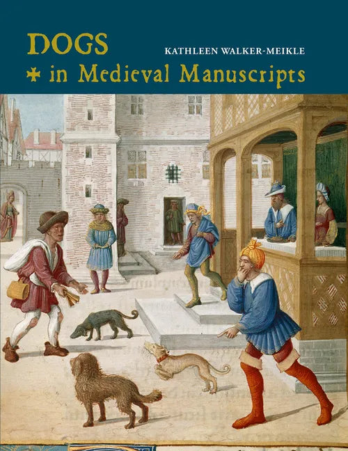 Dogs in Medieval Manuscripts - Hardcover