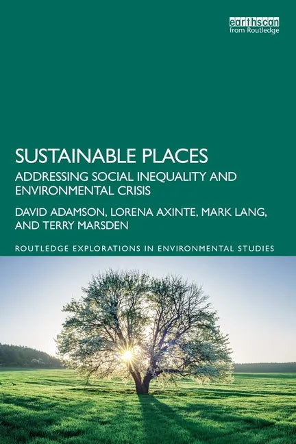 Sustainable Places: Addressing Social Inequality and Environmental Crisis - Paperback