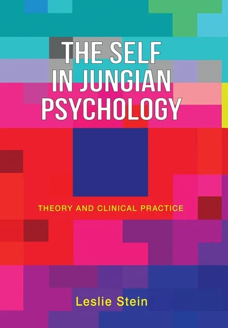 The Self in Jungian Psychology: Theory and Clinical Practice - Hardcover