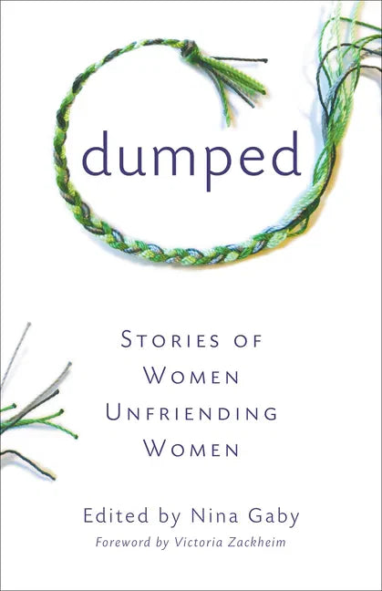 Dumped: Stories of Women Unfriending Women - Paperback