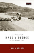 Politics of Mass Violence in the Middle East - Hardcover