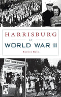 Harrisburg in World War II - Hardcover