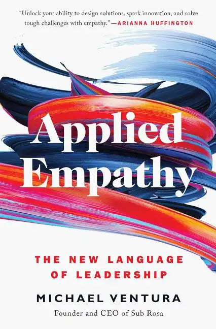 Applied Empathy: The New Language of Leadership - Paperback