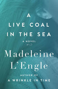 A Live Coal in the Sea - Paperback