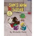 Sam's New Sister: A Sidesplitting Spin on Sibling Rivalry, Jealousy, and Big Brother Emotions for Kids 4-8 - Paperback