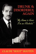 Drunk & Disorderly, Again: My Name Is Hoot, I'm an Alcoholic - Paperback