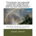 Following the equator; a journey around the world. By: Mark Twain. / non-fiction travelogue / - Paperback