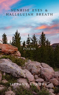 Sunrise Eyes & Hallelujah Breath: Poems - Paperback