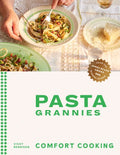 Pasta Grannies: Comfort Cooking: Traditional Family Recipes from Italy's Best Home Cooks - Hardcover