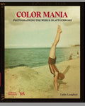 Color Mania: Photographing the World in Autochrome - Hardcover