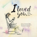 I loved you...: Even before you were born! - Paperback