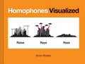 Homophones Visualized: (Book Lover Gift, Nerdy Word and Wordplay Book) - Hardcover