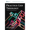 Practice-Led Theology: A Model for Faith-Based Research - Paperback