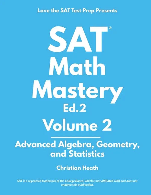 SAT Math Mastery: Advanced Algebra, Geometry and Statistics - Paperback