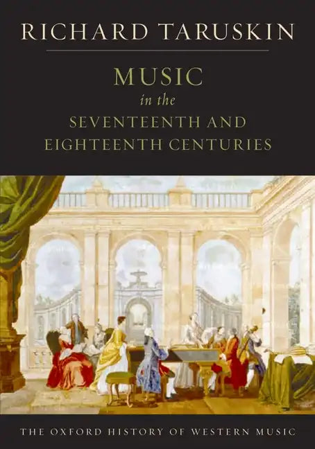 Music in the Seventeenth and Eighteenth Centuries: The Oxford History of Western Music - Paperback