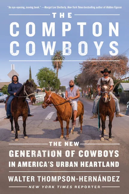 The Compton Cowboys: The New Generation of Cowboys in America's Urban Heartland - Paperback
