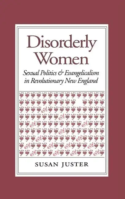 Disorderly Women: Locals, Outsiders, and the Transformation of a French Fishing Town, 1823-2000 - Hardcover