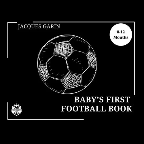 Baby's First Football Book: Black and White High Contrast Baby Book 0-12 Months on Football - Paperback