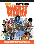 Saturday Am Presents How to Draw Diverse Manga: Design and Create Anime and Manga Characters with Diverse Identities of Race, Ethnicity, and Gender - Paperback