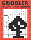 Griddler Puzzles For Beginners: Nonogram Hanjie Picross Puzzles Book - Paperback