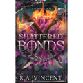 Shattered Bonds - Hardcover