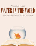 Water in the Word: Daily Bible Reading and Activity Workbook - Paperback