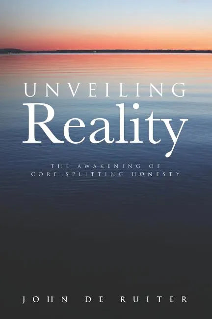 Unveiling Reality: The Awakening of Core-Splitting Honesty - Paperback