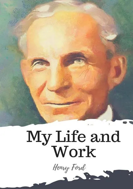My Life and Work - Paperback