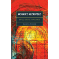 Kashmir's Necropolis: Literary, Cultural, and Visual Texts - Hardcover
