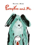 Pumpkin and Me - Hardcover