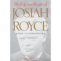 The Life and Thought of Josiah Royce: Revised and Expanded Edition - Paperback