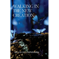 Walking In The New Creation - Paperback