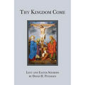 Thy Kingdom Come: Lent and Easter Sermons by David H. Petersen - Paperback