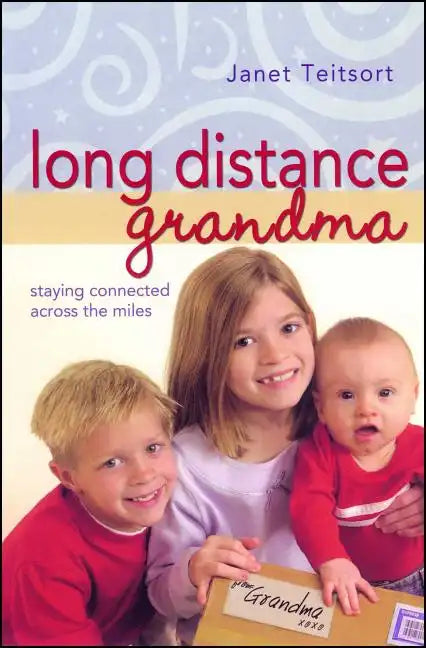 Long Distance Grandma: Staying Connected Across the Miles - Paperback