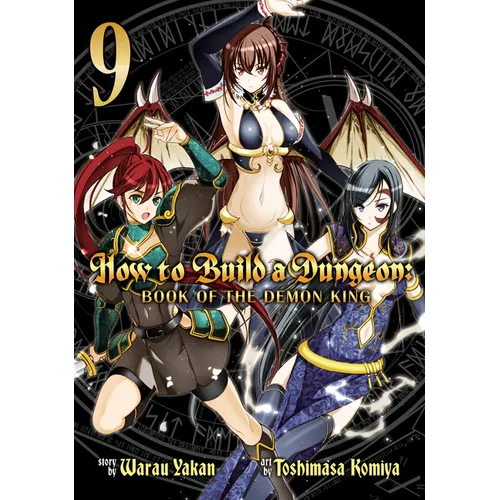 How to Build a Dungeon: Book of the Demon King Vol. 9 - Paperback
