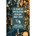 15 Years of Speculative Realism: 2007-2022 - Paperback