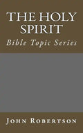 The Holy Spirit: Bible Topic Series - Paperback
