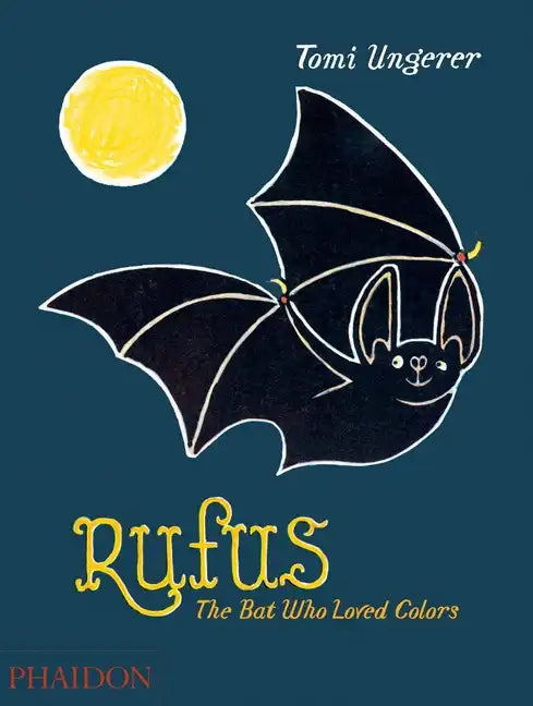 Rufus: The Bat Who Loved Colors - Hardcover