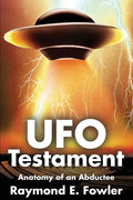 UFO Testament: Anatomy of an Abductee - Paperback