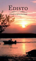 Edisto: A Guide to Life on the Island - Hardcover