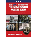 The Lost History of Tennessee Whiskey: Heroes, Villains, and Legends From a Whiskey Story Time Forgot - Paperback