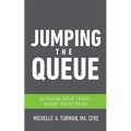 Jumping the Queue: Achieving Great Things Before You're Ready - Paperback