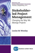 Stakeholder-led Project Management: Changing the Way We Manage Projects - Paperback