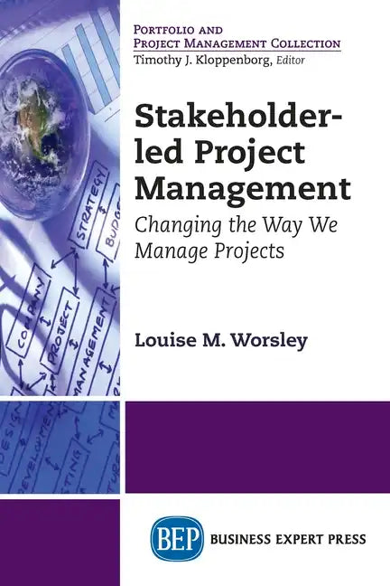 Stakeholder-led Project Management: Changing the Way We Manage Projects - Paperback