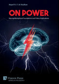 On Power: Neurophilosophical Foundations and Policy Implications - Hardcover