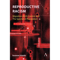 Reproductive Racism: Migration, Birth Control and the Specter of Population - Hardcover