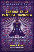 Chakras En La Práctica Chamánica: Ocho Etapas de Sanación Y Transformación - Paperback