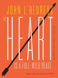 The Heart Is a Full-Wild Beast: New and Selected Stories - Paperback